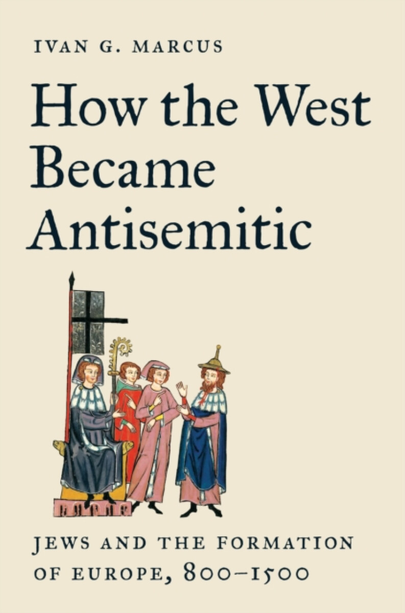 Kniha How the West Became Antisemitic