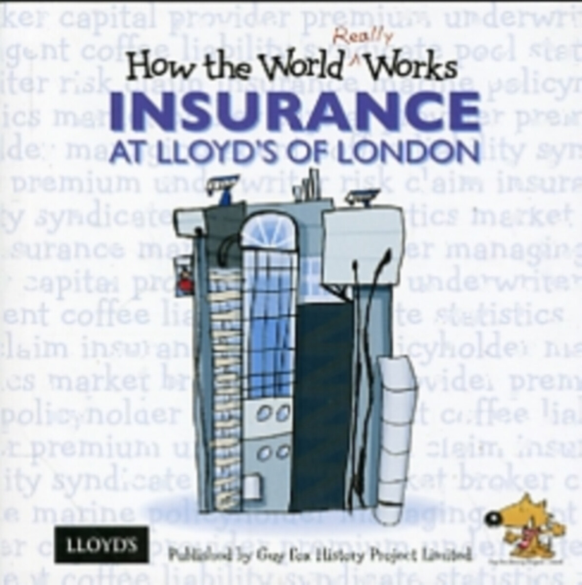 How the World Really Works: Insurance at Lloyd's of London - Guy Fox