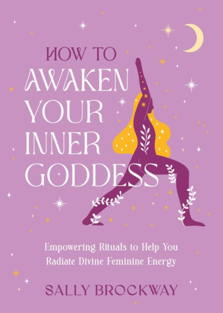 Kniha How to Awaken Your Inner Goddess