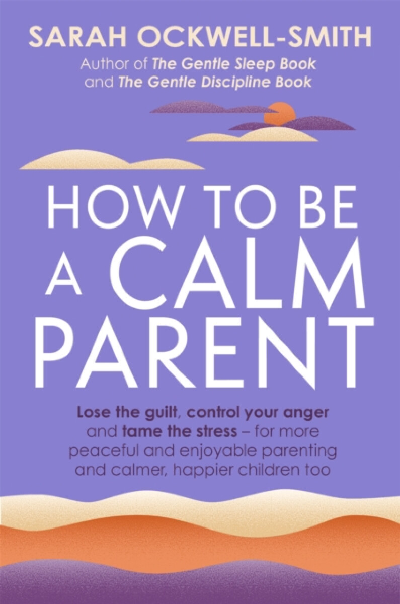 Kniha How to Be a Calm Parent