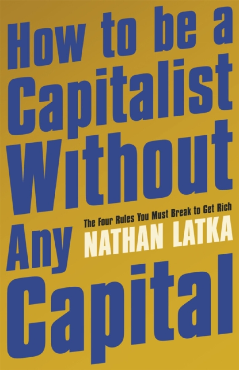 Kniha How to Be a Capitalist Without Any Capital