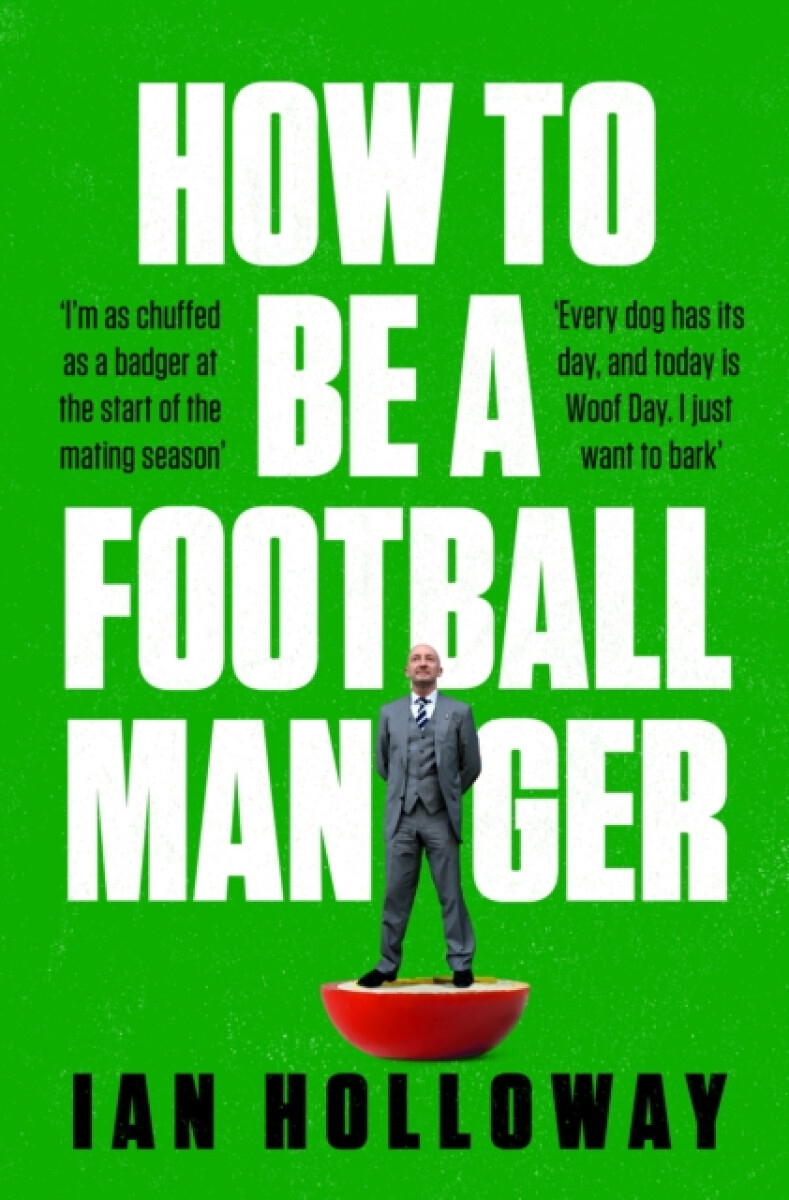 Kniha How to Be a Football Manager: Enter the hilarious and crazy world of the gaffer