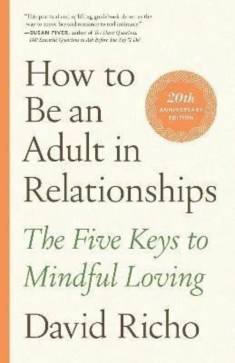 Kniha How to Be an Adult in Relationships: The Five Keys to Mindful Loving