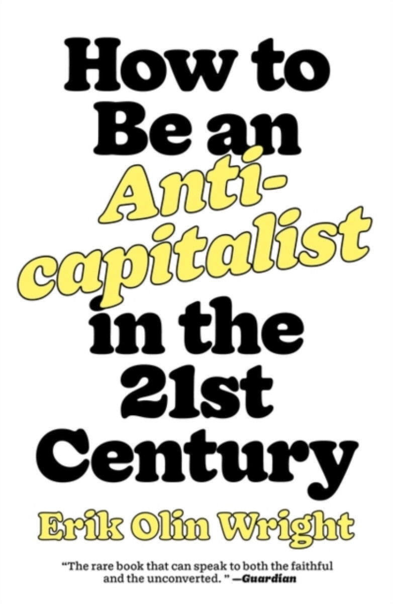 Kniha How to Be an Anticapitalist in the Twenty-First Century