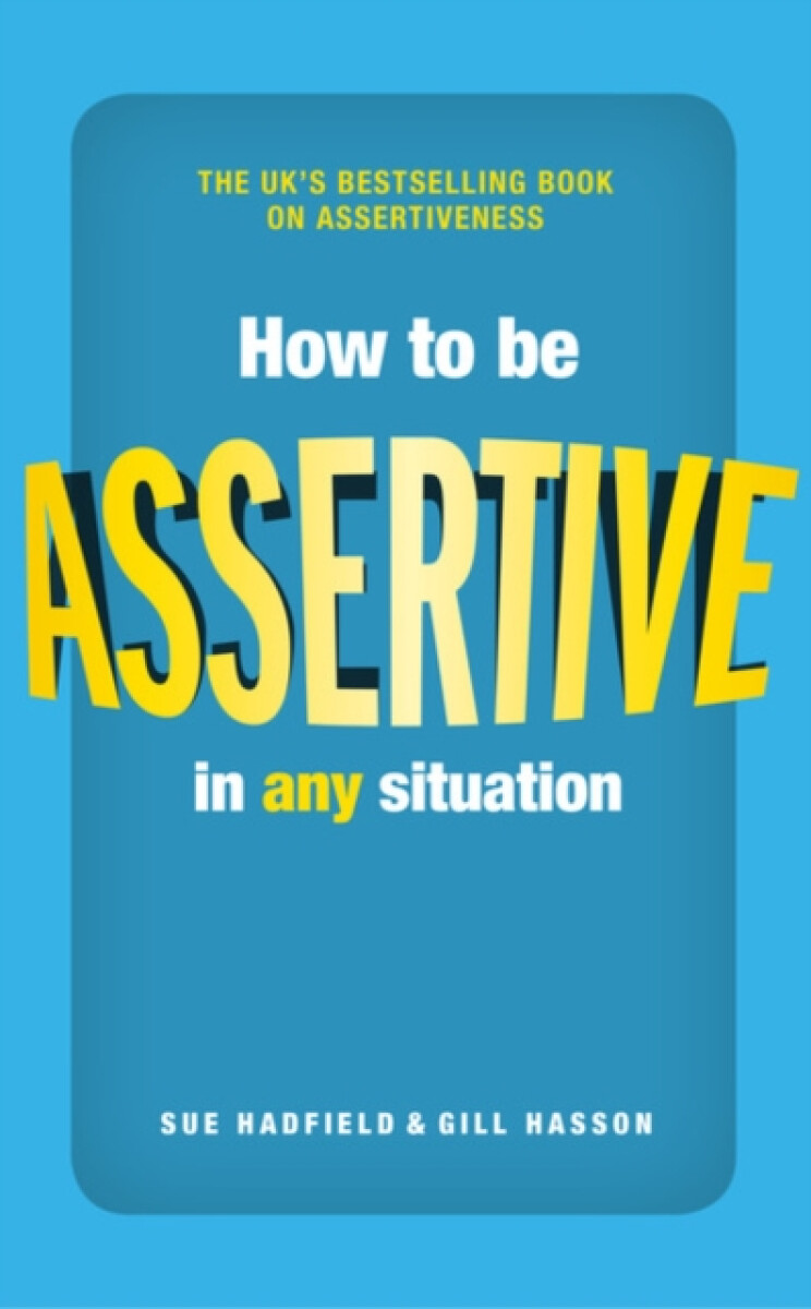 Kniha How to be Assertive In Any Situation