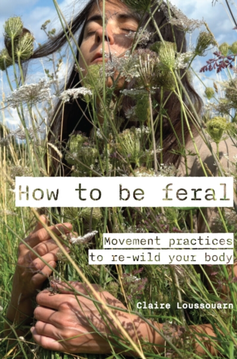 Kniha How to be feral