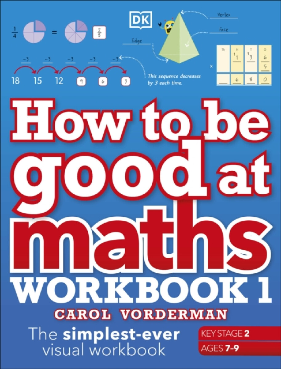 Kniha How to be Good at Maths Workbook 1, Ages 7-9 (Key Stage 2)