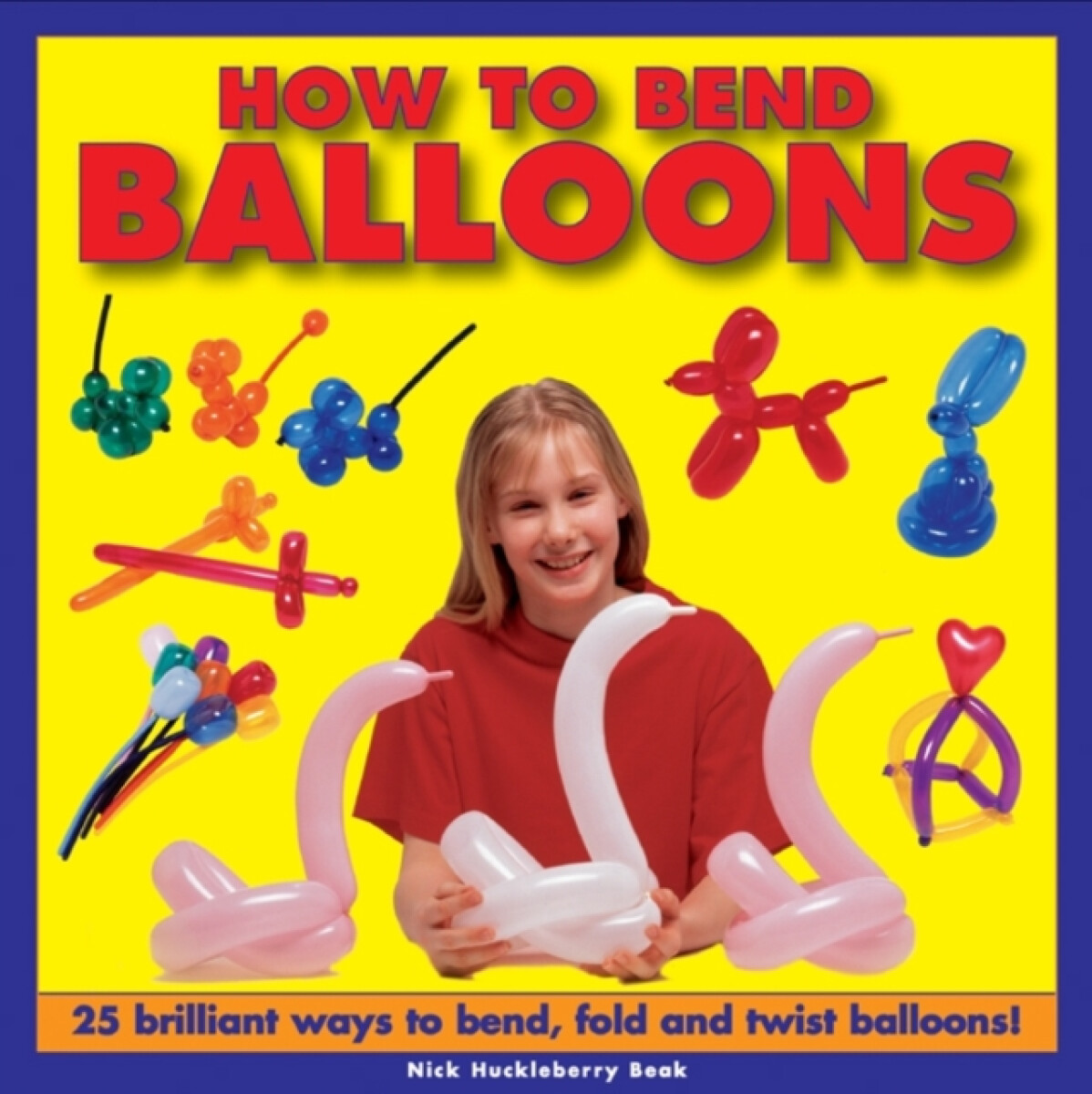 Kniha How to Bend Balloons