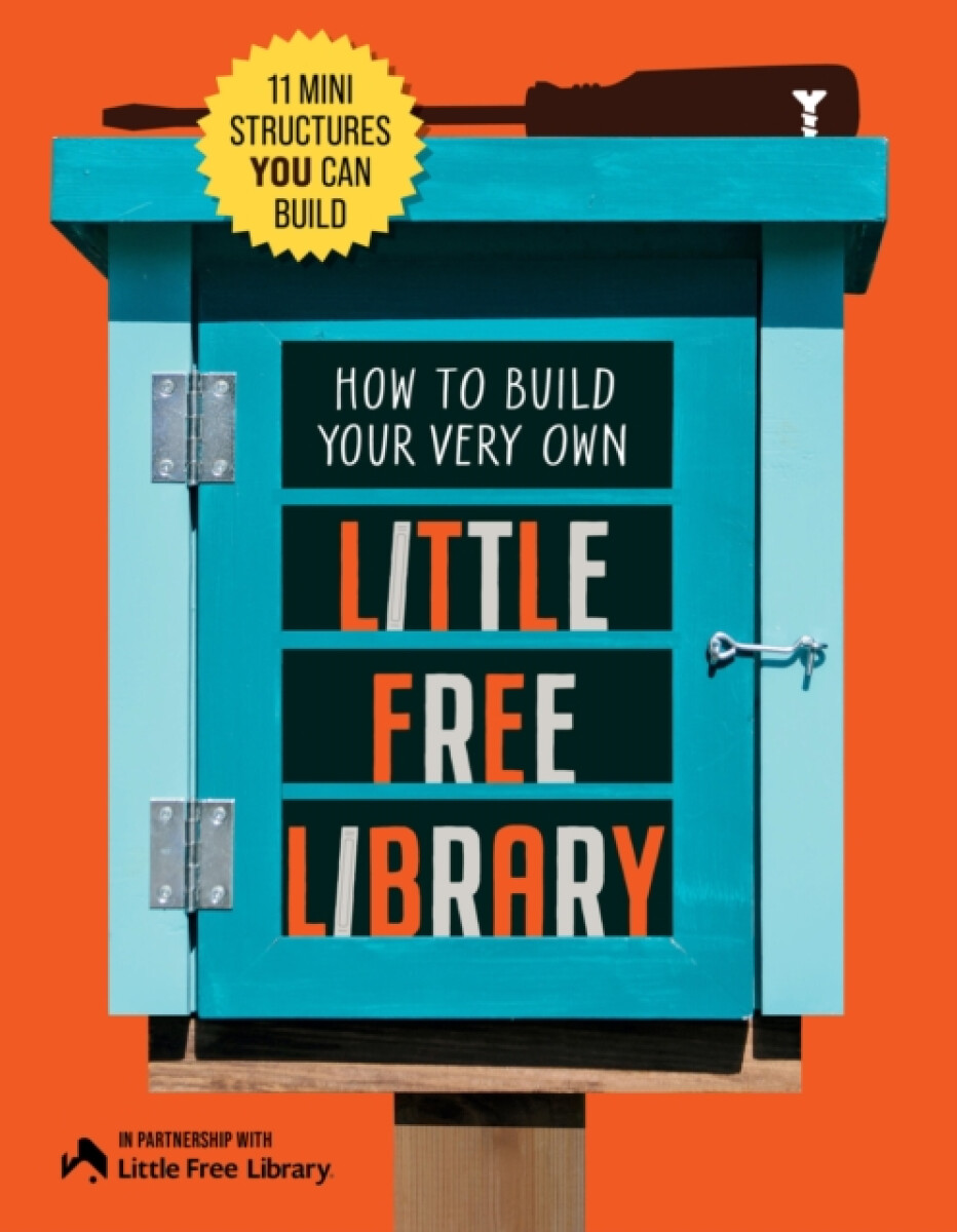 Kniha How to Build Your Very Own Little Free Library