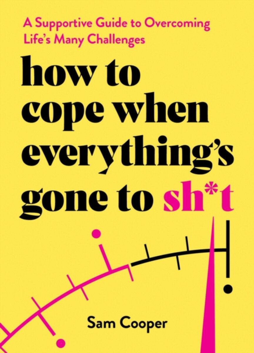 Kniha How to Cope When Everything's Gone to Sh*t
