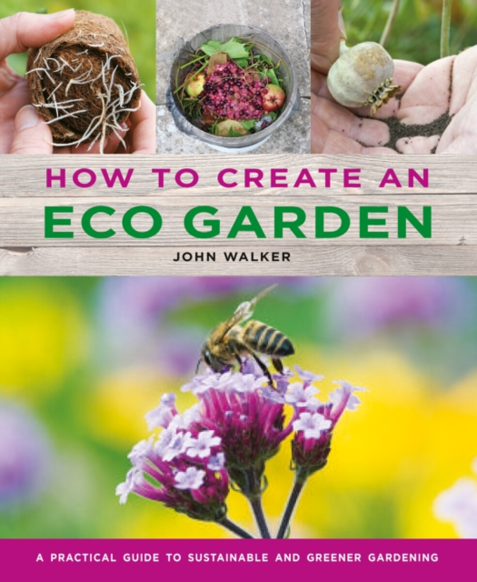 Kniha How to Create an Eco Garden