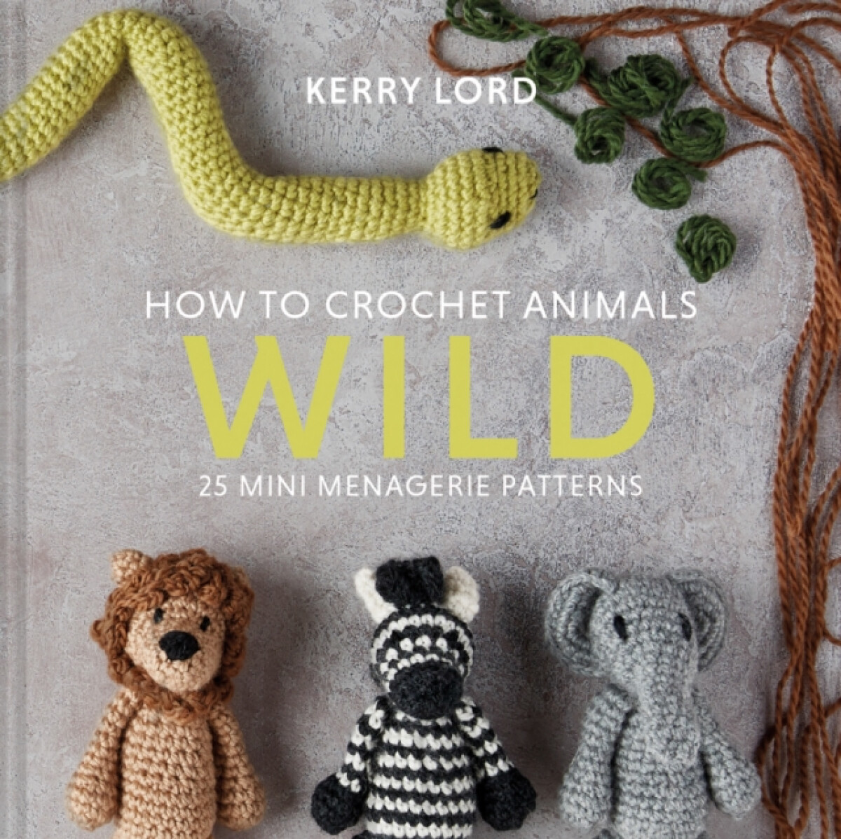 Kniha How to Crochet Animals: Wild