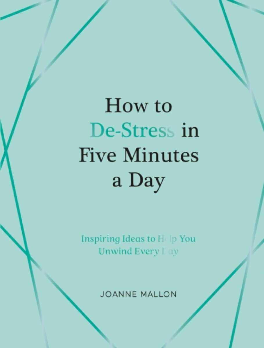 Kniha How to De-Stress in Five Minutes a Day