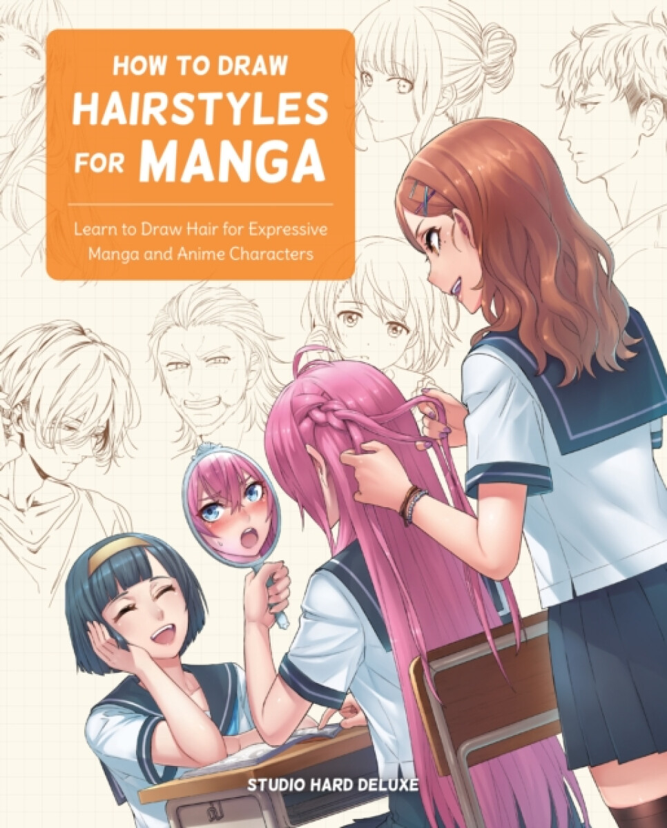 Kniha How to Draw Hairstyles for Manga