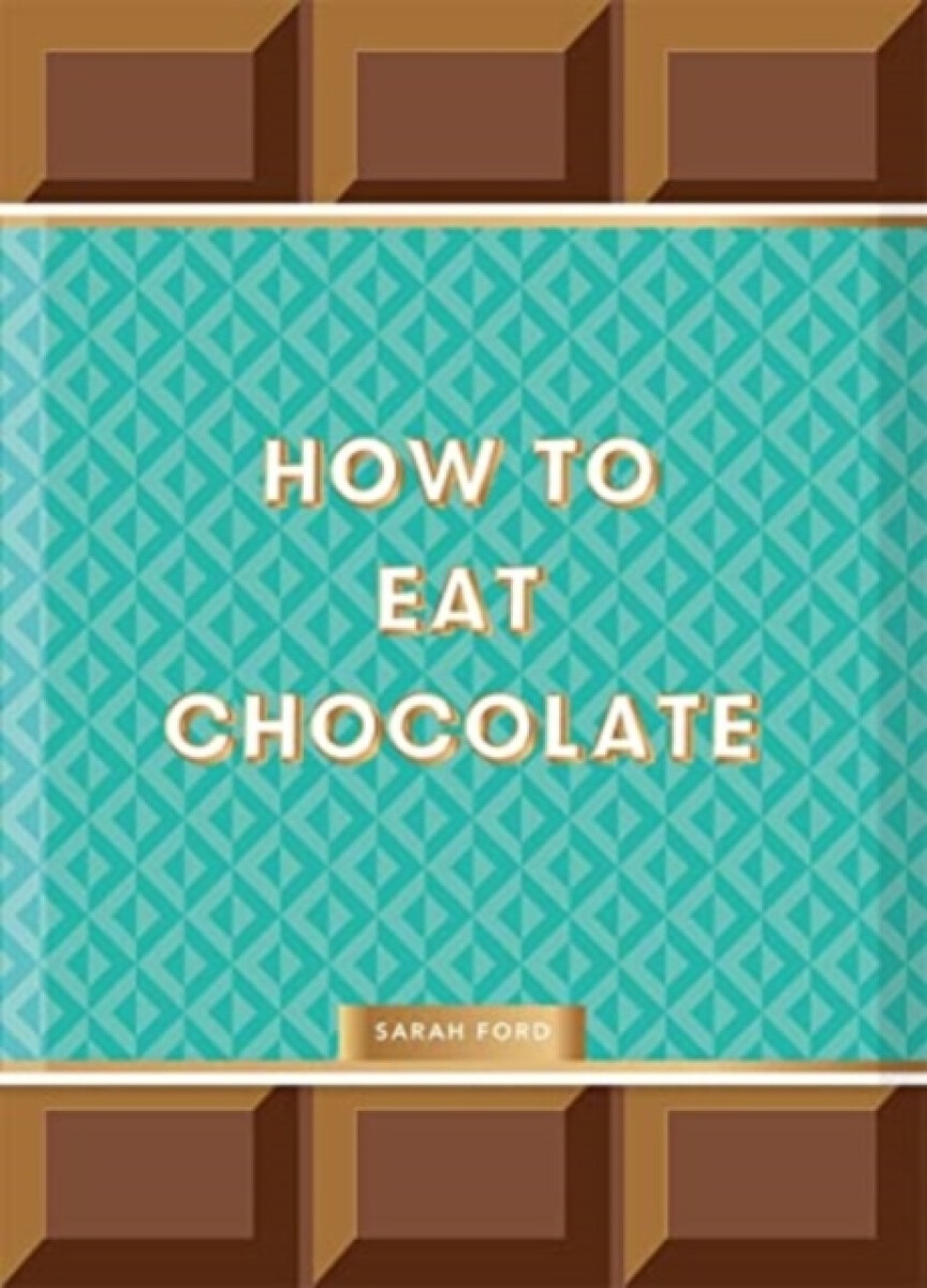 Kniha How to Eat Chocolate