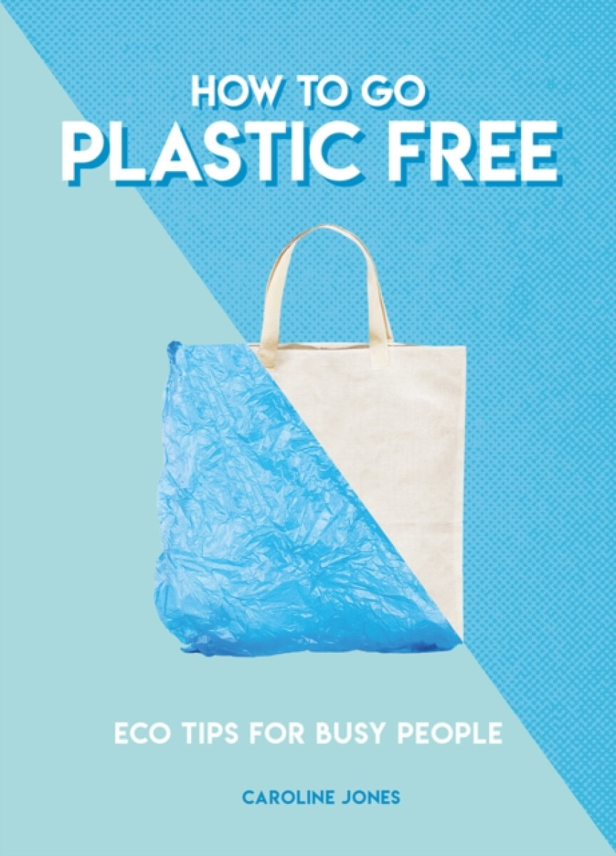 Kniha How to Go Plastic Free