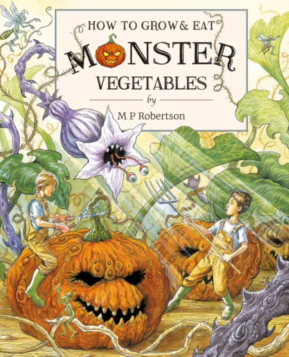 Kniha How To Grow And Eat Monster Vegetables
