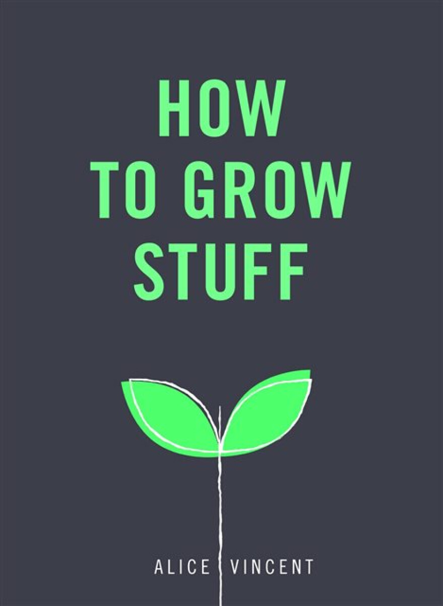 Kniha How to Grow Stuff