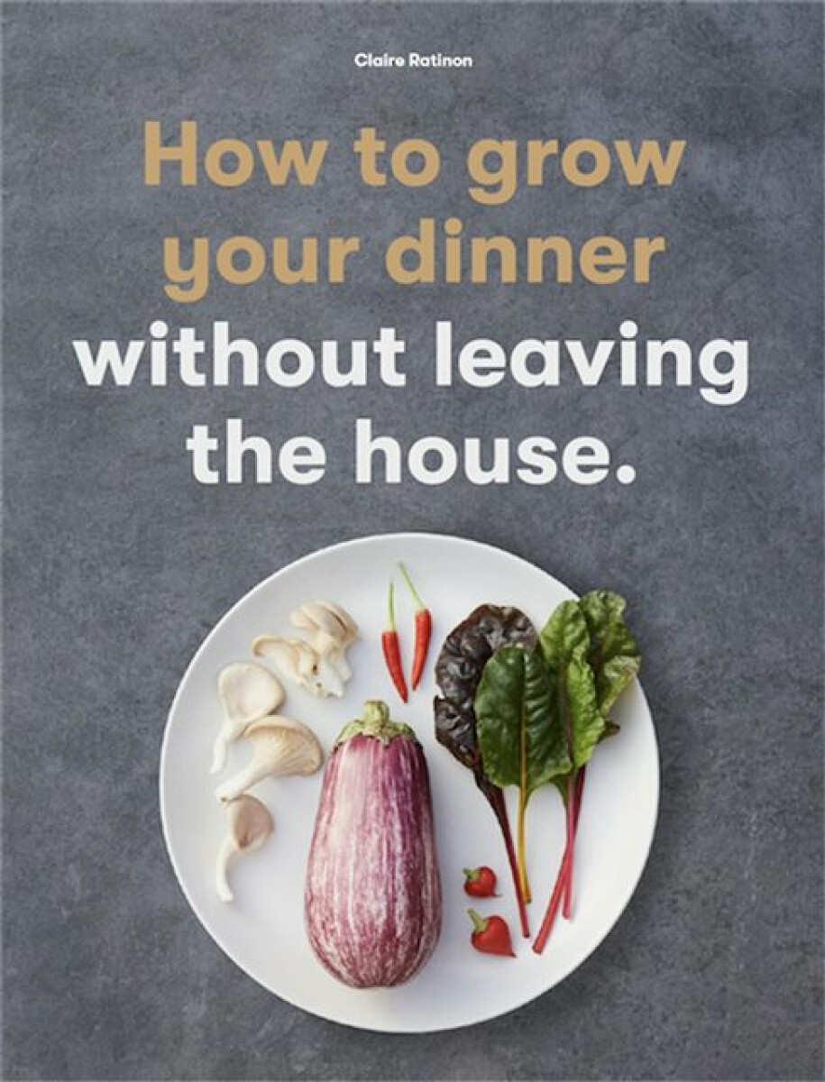 Kniha How to Grow Your Dinner