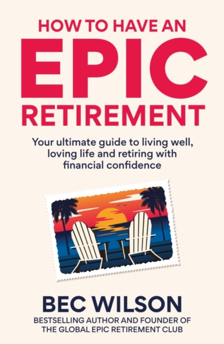 Kniha How to Have an Epic Retirement