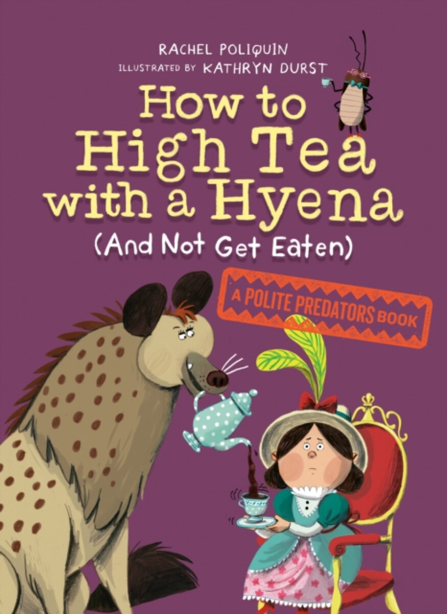 Kniha How to High Tea with a Hyena (and Not Get Eaten)