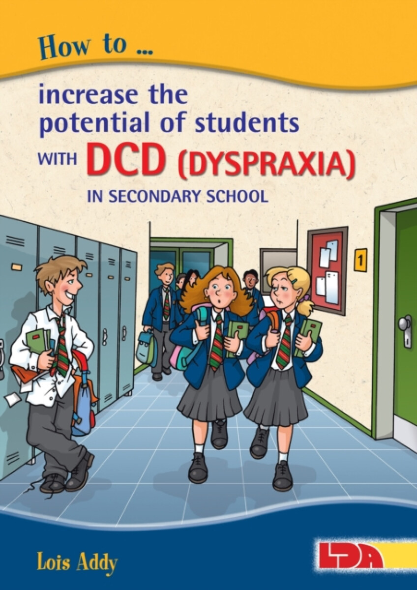 Kniha How to Increase the Potential of Students with DCD (Dyspraxia) in Secondary School