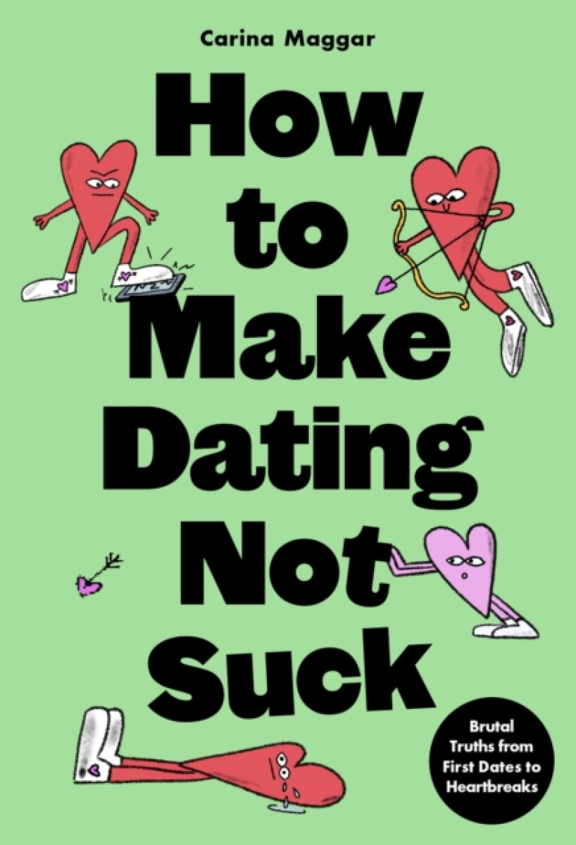 Kniha How to Make Dating Not Suck