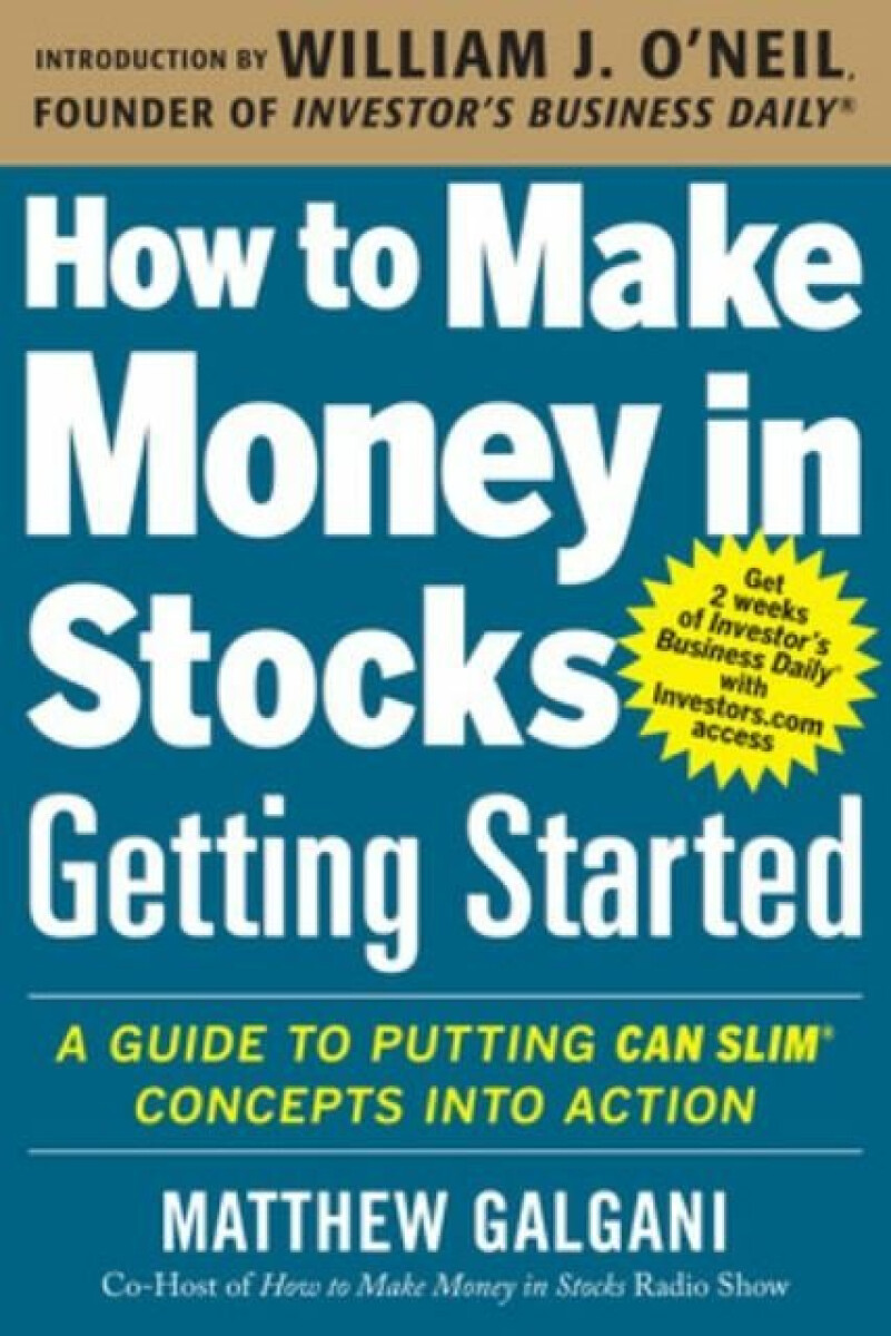 Kniha How to Make Money in Stocks Getting Started: A Guide to Putting CAN SLIM Concepts into Action