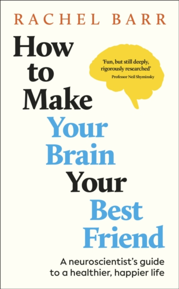 Kniha How to Make Your Brain Your Best Friend
