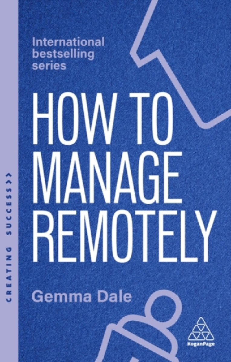 Kniha How to Manage Remotely - Work Effectively, No Matter Where You Are
