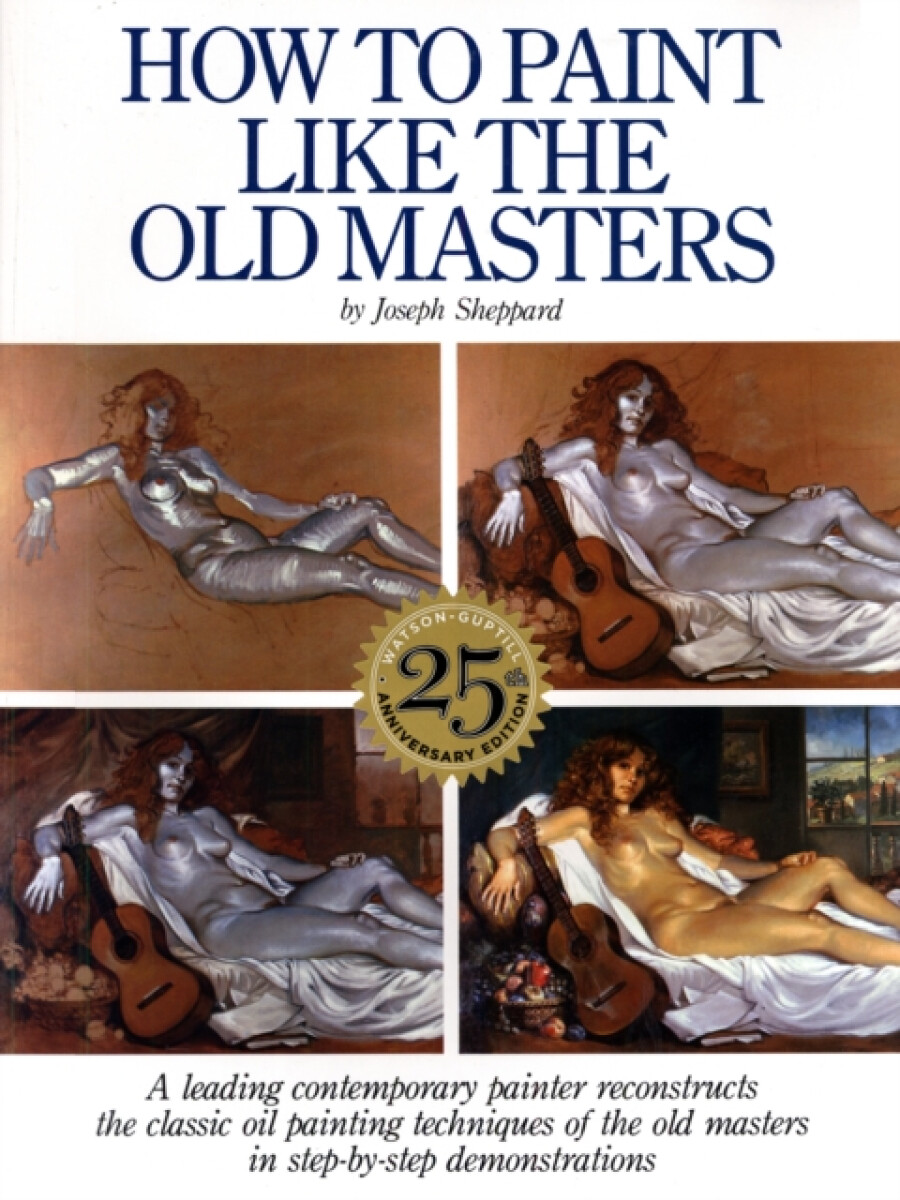 Kniha How to Paint Like the Old Masters, 25th Anniversar y Edition