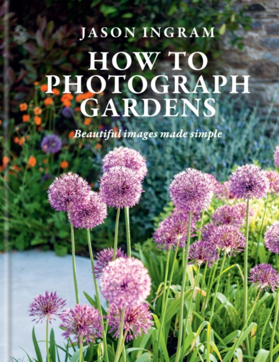 Kniha How to Photograph Gardens
