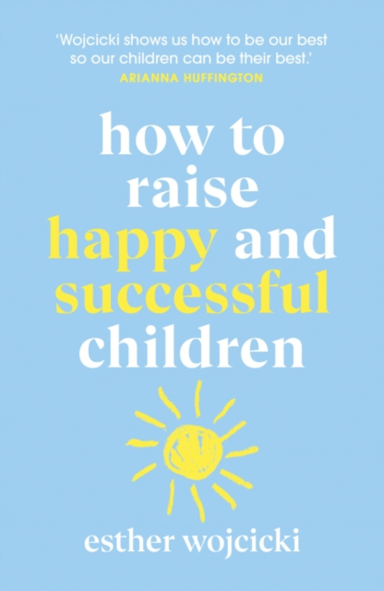 Kniha How to Raise Happy and Successful Children