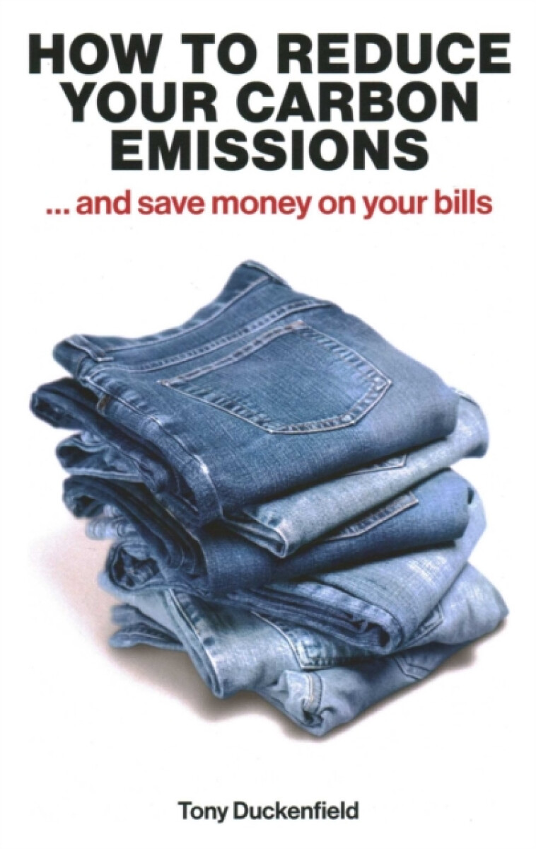 Kniha How to Reduce Your Carbon Emissions: ... and Save Money on Your Bills