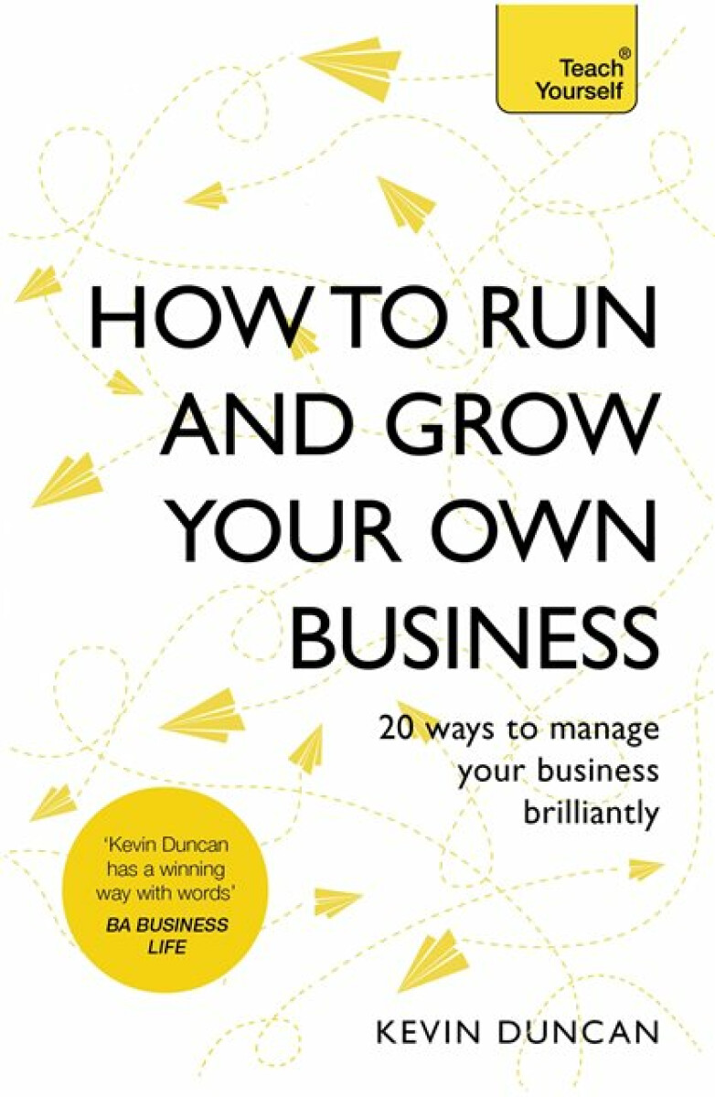 Kniha How to Run and Grow Your Own Business
