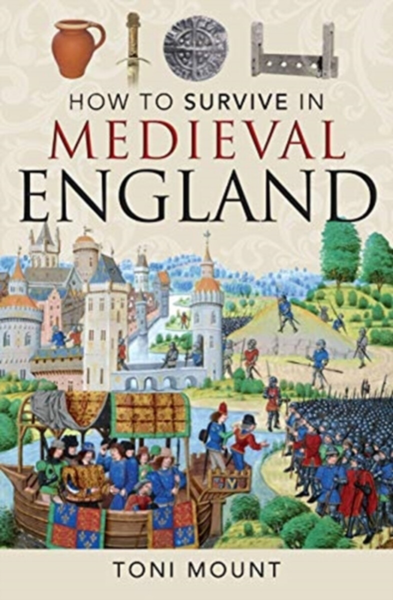 Kniha How to Survive in Medieval England