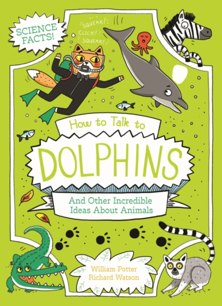Kniha How to Talk to Dolphins and Other Incredible Ideas About Animals