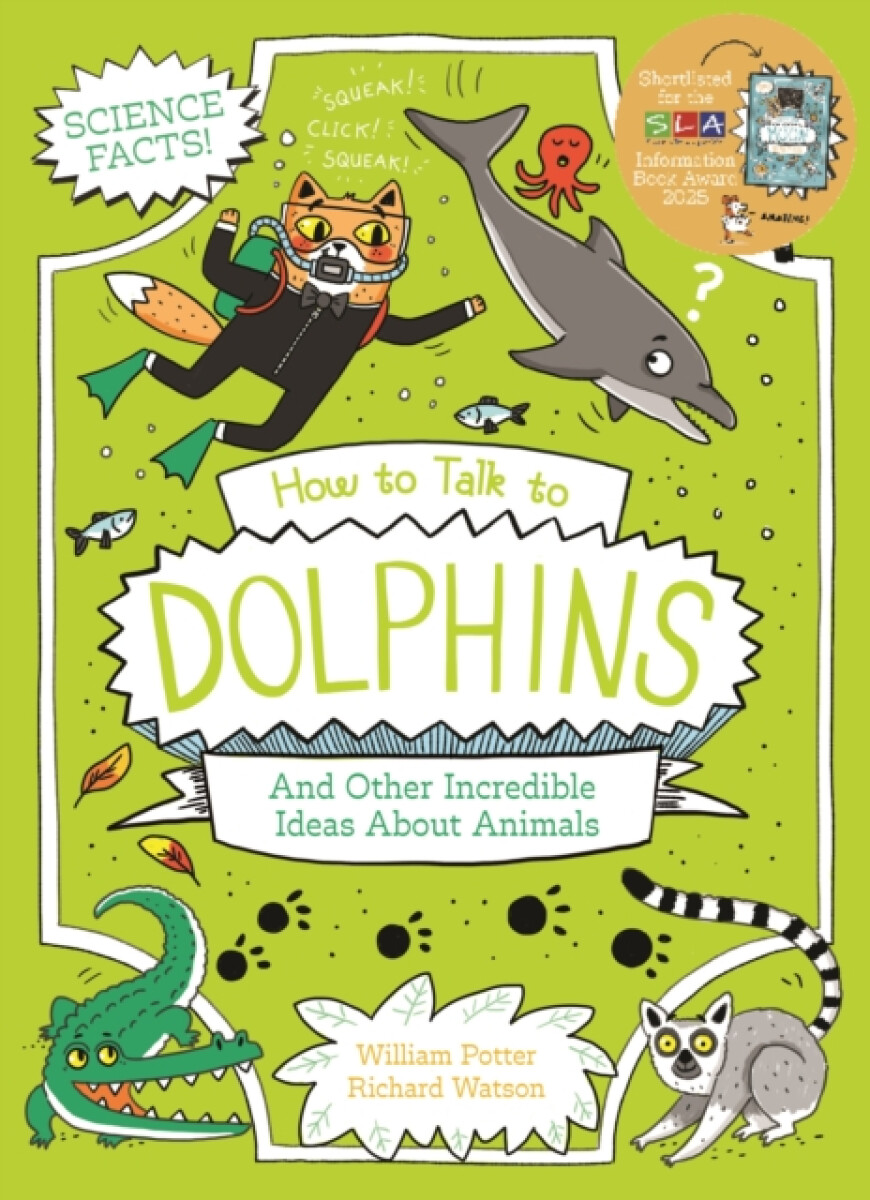 Arcturus Publishing Ltd How to Talk to Dolphins and Other Incredible Ideas About Animals - Potter, William (Author)