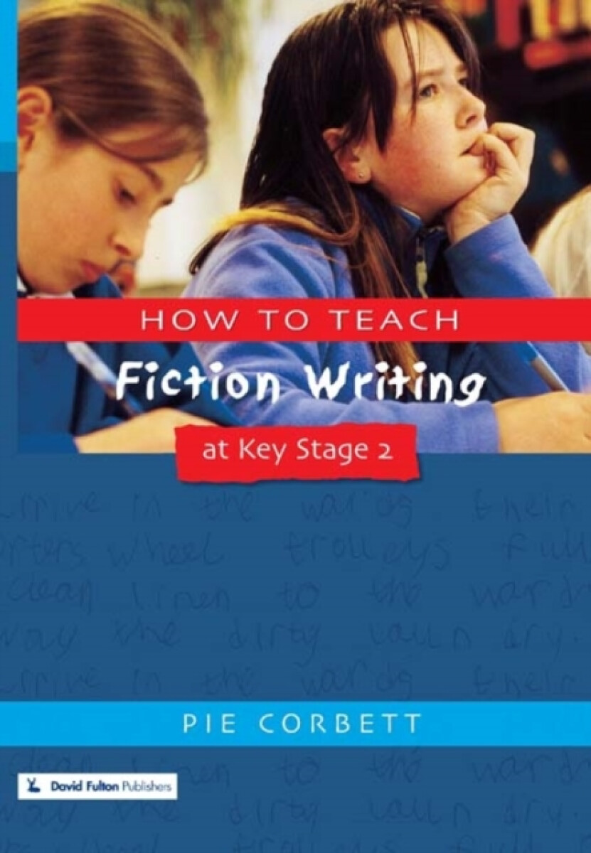 Kniha How to Teach Fiction Writing at Key Stage 2