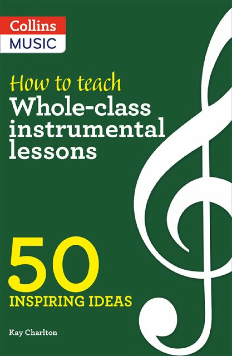 Kniha How to Teach Whole-Class Instrumental Lessons