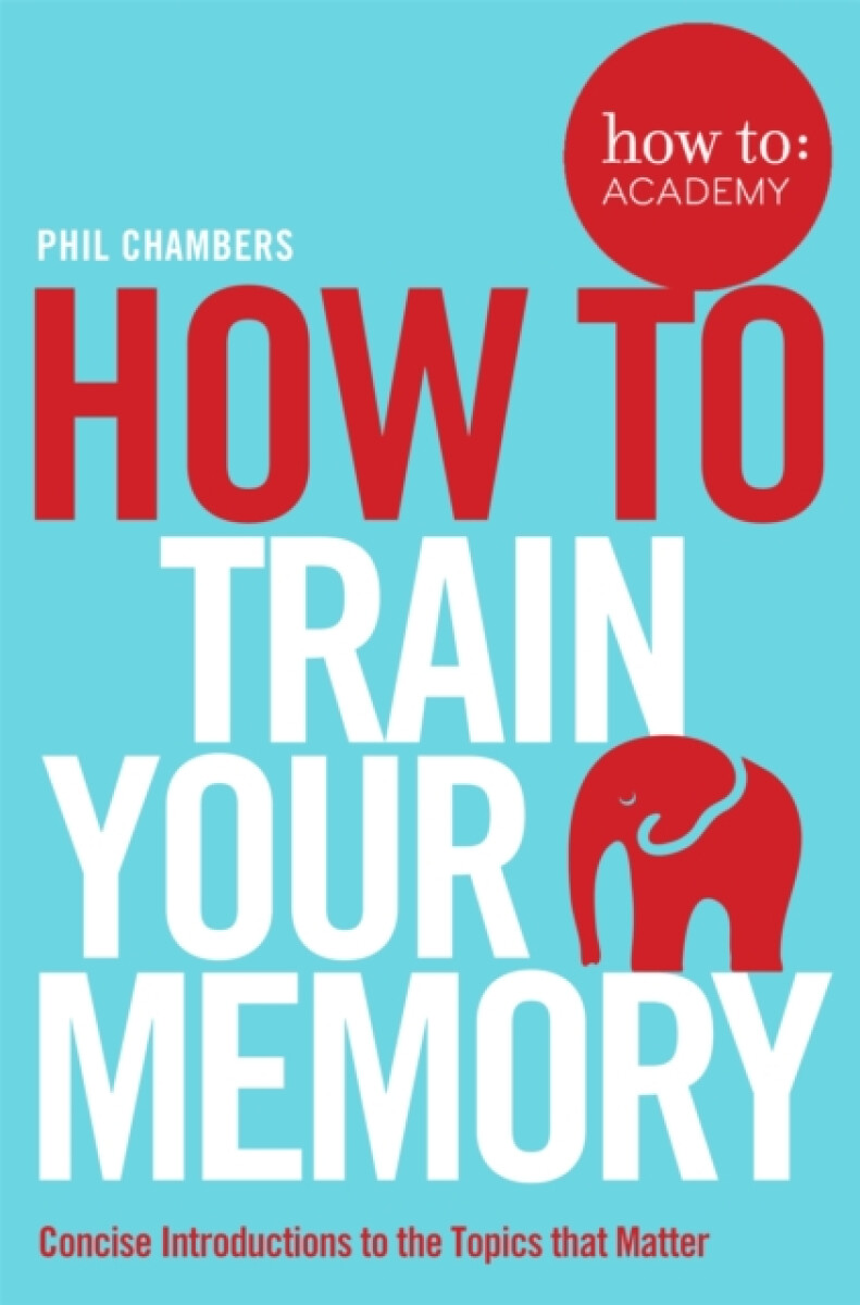 Kniha How To Train Your Memory
