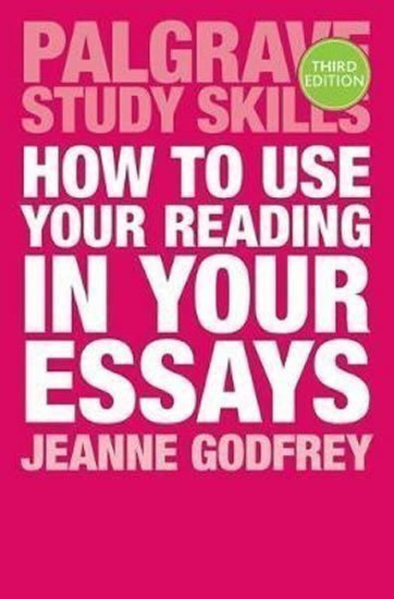 Kniha How to Use Your Reading in Your Essays