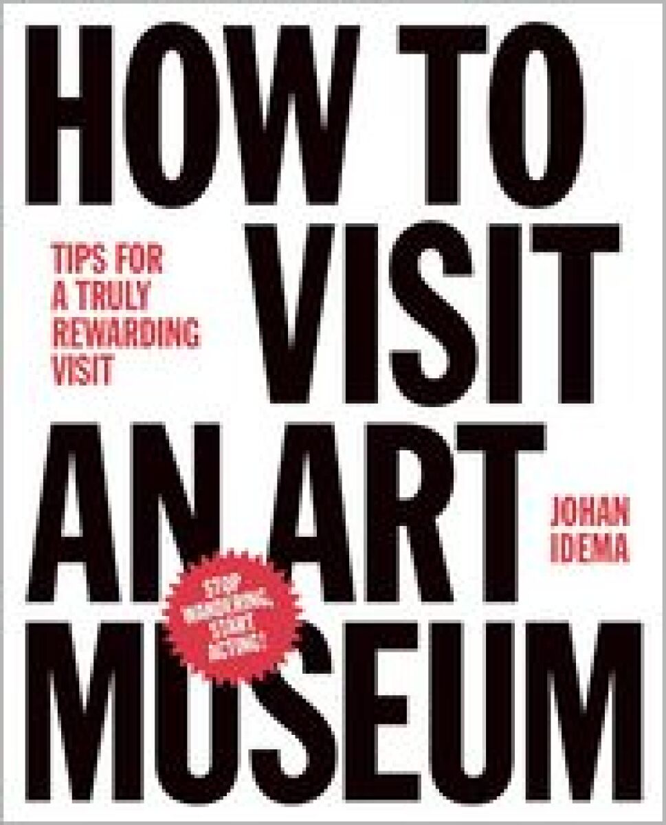 Kniha How to Visit an Art Museum: Tips for a Truly Rewarding Visit