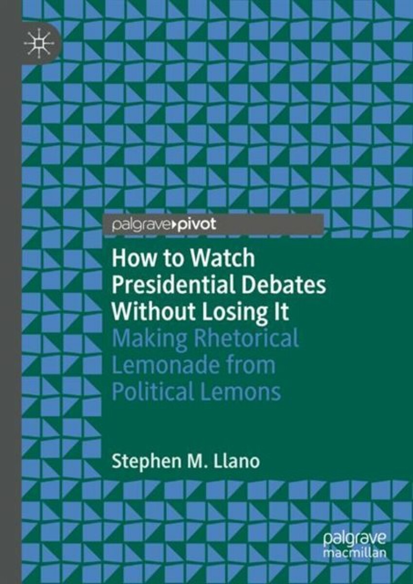 Kniha How to Watch Presidential Debates Without Losing It
