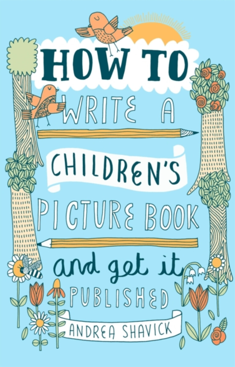 Kniha How to Write a Children's Picture Book and Get it Published, 2nd Edition