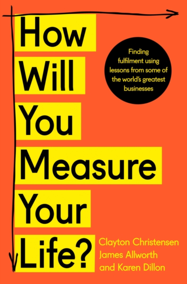 How Will You Measure Your Life? - Clayton Christensen, James Allworth, Karen Dillon - Obrázek 2