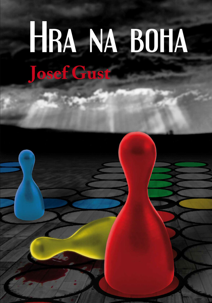 Hra na boha - Josef Gust