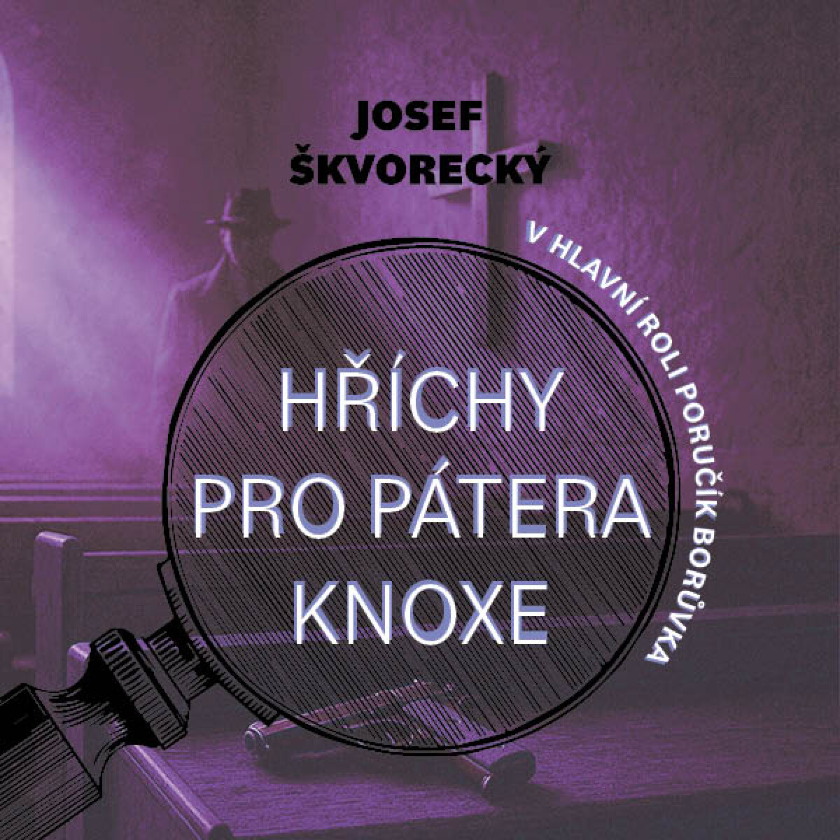 Hříchy pro pátera Knoxe - Josef Škvorecký