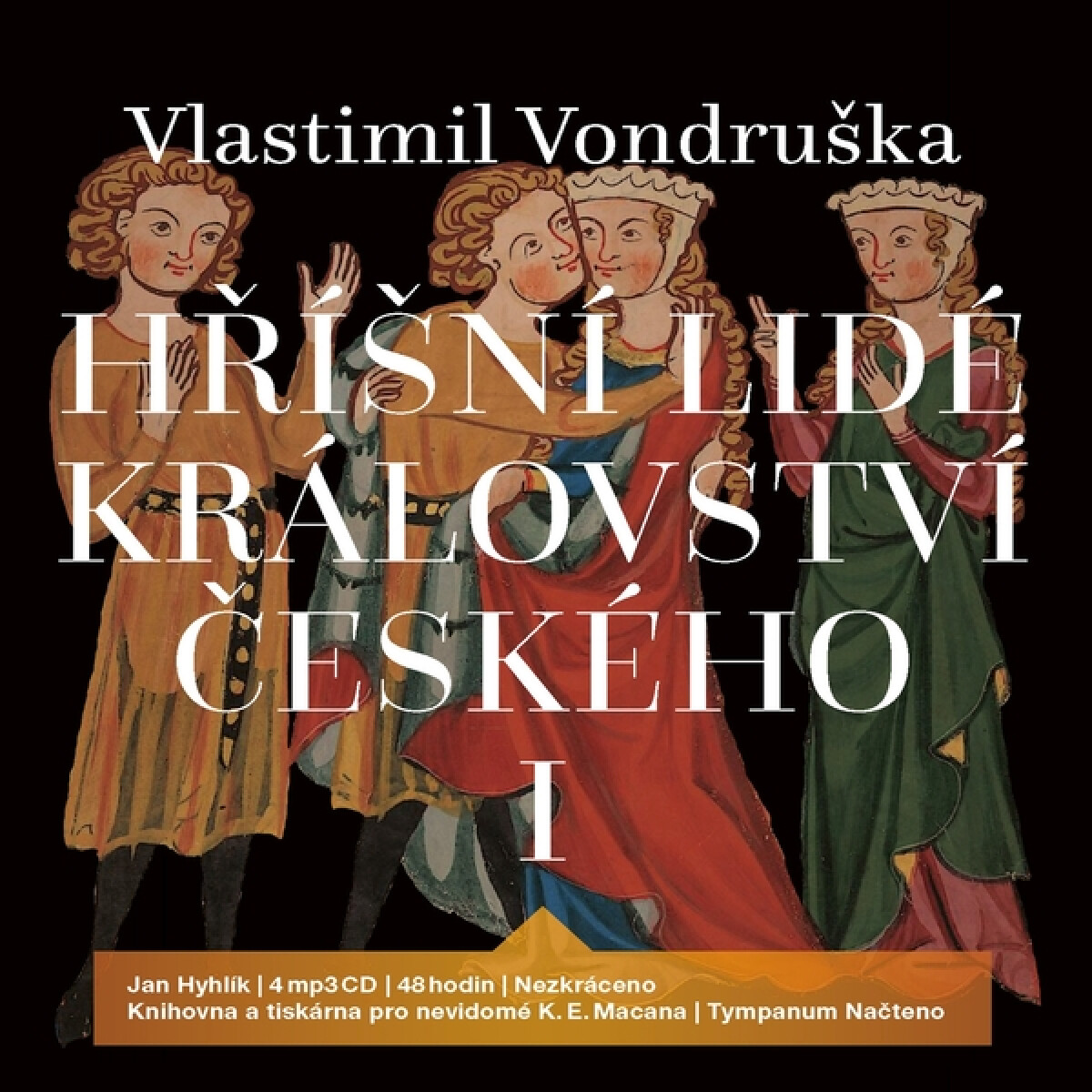 Hříšní lidé Království českého I - Vlastimil Vondruška