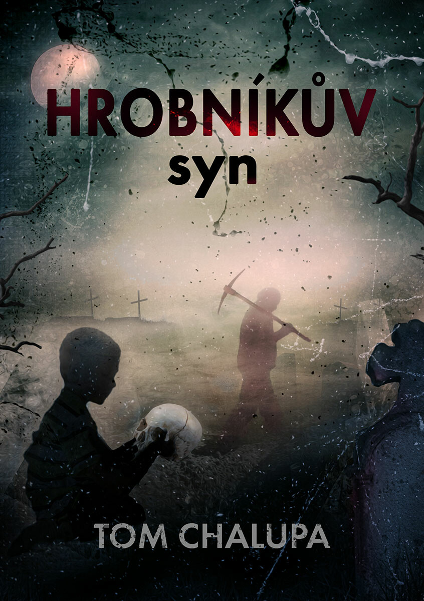 Hrobníkův syn - Tom Chalupa